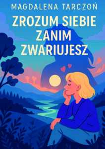 Zrozum siebie zanim zwariujesz